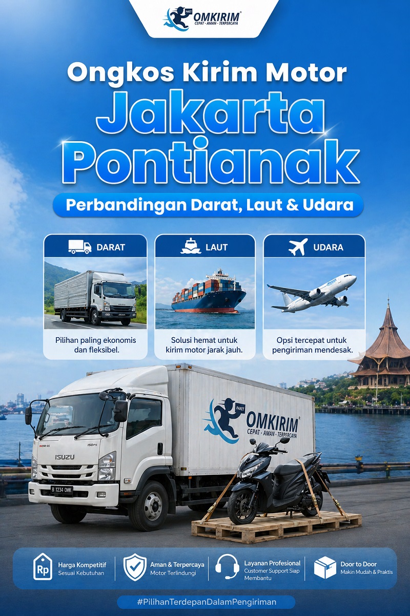 Ongkos Kirim Motor Jakarta Pontianak Perbandingan Jalur Darat, Laut, dan Udara